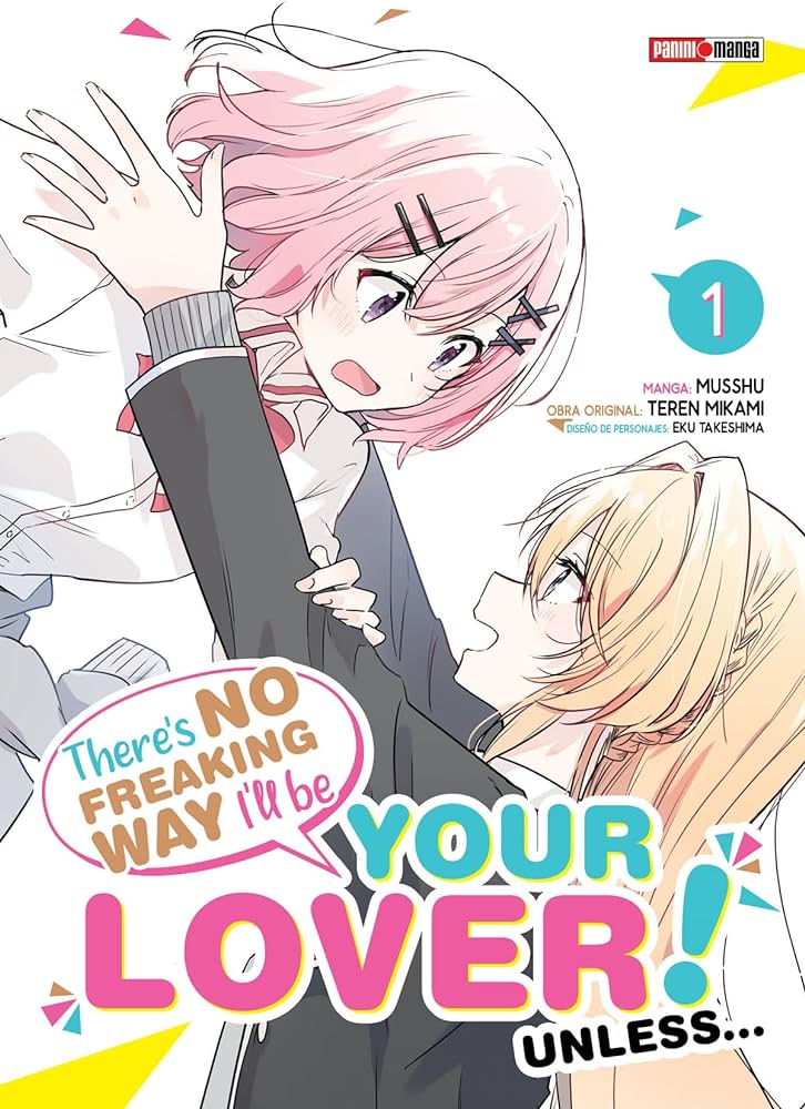 THERE'S NO FREAKING WAY I'LL BE YOUR LOVER! UNLESS N.01