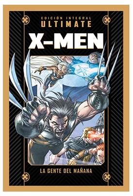 Ultimate X-Men 01: La gente del mañana-EDICION TAPA DURA INTEGRAL