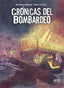 CRÓNICAS DEL BOMBARDEO